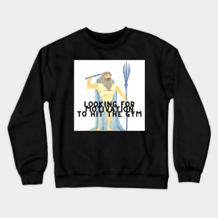 Looking for motivation to hit the gym Crewneck Sweatshirt